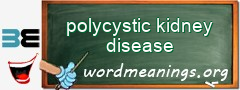 WordMeaning blackboard for polycystic kidney disease